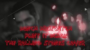 Bonch Bruewitch - Paint it Black (The Rolling Stones cover)
