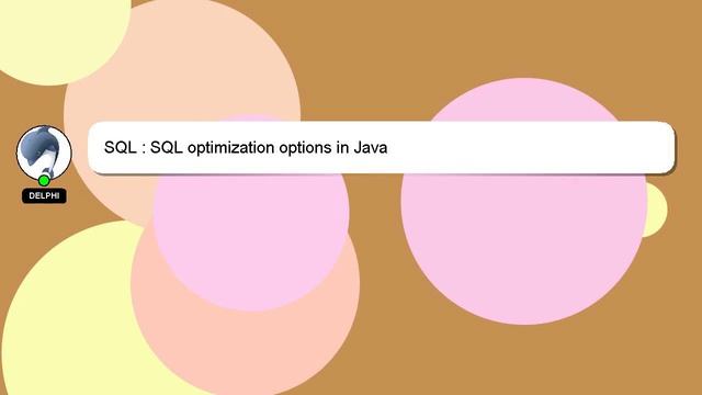 SQL : SQL optimization options in Java