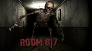 ПОБЕГ от СКЕЛЕТА Новая страшная игра Room 817//Квартира 817 Комната ужасов