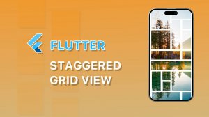 Flutter Staggered Grid View