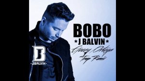 J Balvin - Bobo (Geezy Ortega Trap Remix)