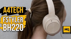 A4Tech Fstyler BH220 обзор. Беспроводные наушники с ENC и мягкими амбушюрами.