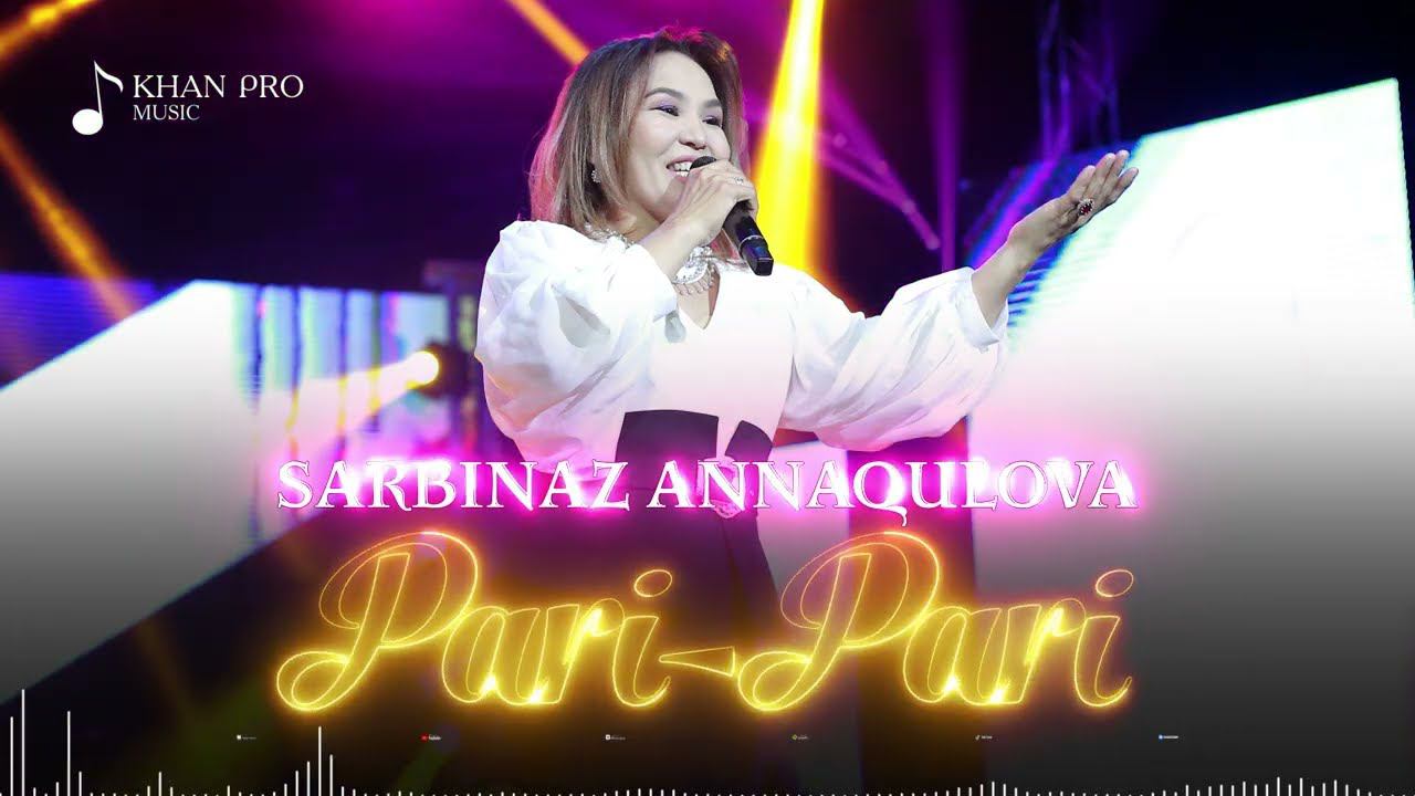 Sarbinaz Annaqulova - Pari pari | Сарбиназ Аннақулова - Пари пари