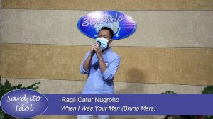 RAGIL C. N.  - WHEN I WAS YOUR MAN (Bruno Mars) - GRAND FINAL- Sardjito Idol 2021