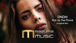 DNDM - Pick Up The Phone Original Mix новинки музыки 2023, новинки музыки, музыка, музыка 2023