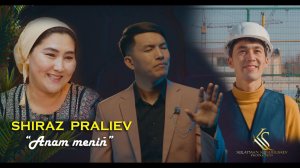 Shiraz Praliev - Anam menin | Шыраз Пралиев - Анам менин