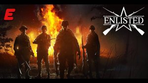 ИГРАЕМ В ЭНЛИСТЕД _ ПРОБУЕМ ВЫИГРАТЬ ► ENLISTED