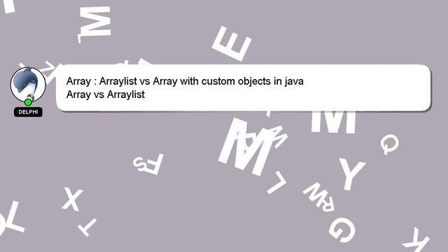 Array : Arraylist vs Array with custom objects in java