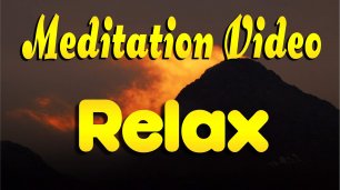 🙏 Meditation Video. Relax