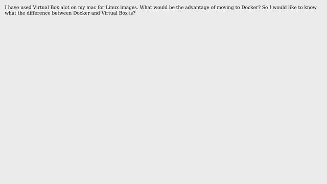 What is the difference between Docker and Virtual Box? смотреть онлайн