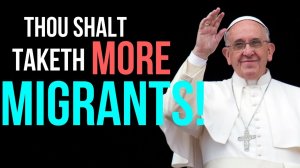 Pope Francis Wants MORE Migrants | Calls Refugee Centres "Concentration Camps" | Italy