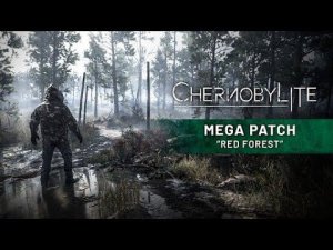 Chernobylite "Красный Лес" Обзор Мега Патча