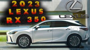 2023 Lexus RX 350 - Экстерьер и Интерьер!