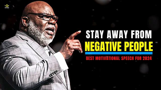 STAY AWAY FROM NEGATIVE PEOPLE (Steve Harvey, TD Jakes, Joel Osteen) Personal Development Motivatio