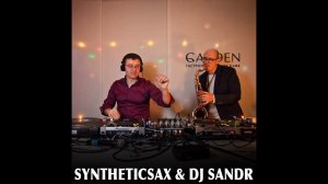 Syntheticsax & Dj Sandr - Lafarge  (Summer Mix Live Record)