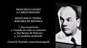 FRANCISCO CANARO & CARLOS ROLDÁN: SELECCIÓN O "TANDA" DE MILONGA