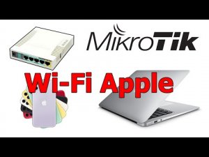 Mikrotik и Apple по Wi-Fi