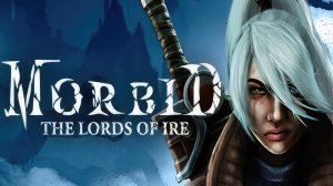 Игра Morbid: The Lords of Ire - Трейлер 2024