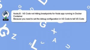 NodeJS : VS Code not hitting breakpoints for Node app running in Docker Container