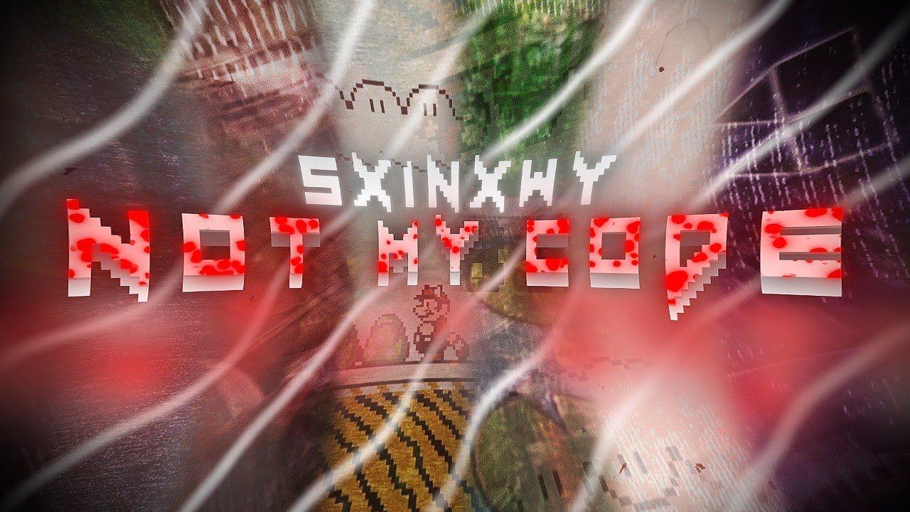 Sx1nxwy - Not My Code (video by rage.s_)