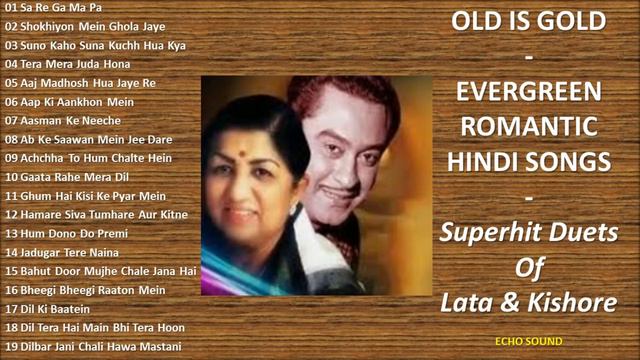 Old Is Gold - Evergreen Romantic Hindi Songs - Superhit Duets Of Lata & Kishore - Echo Sound II 202