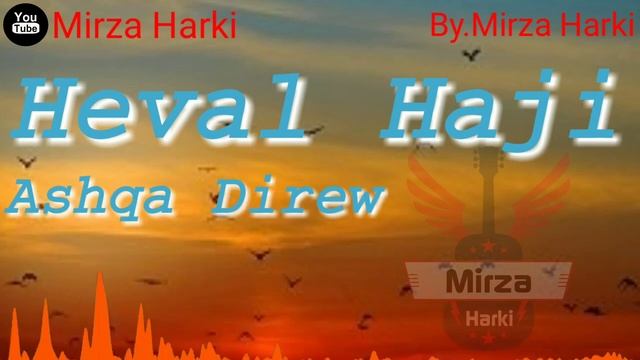 Haval haji ( hawar u sad hawar) هةفال حاجي هةوار و سةد هةوار смотреть онлайн