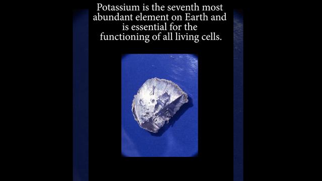 Did you know these facts about Potassium?