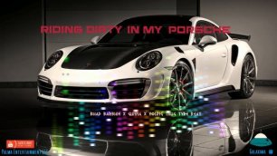 Riding Dirty In My Porsche [Bhad Barbie x Gunna x Young Thug].mp4