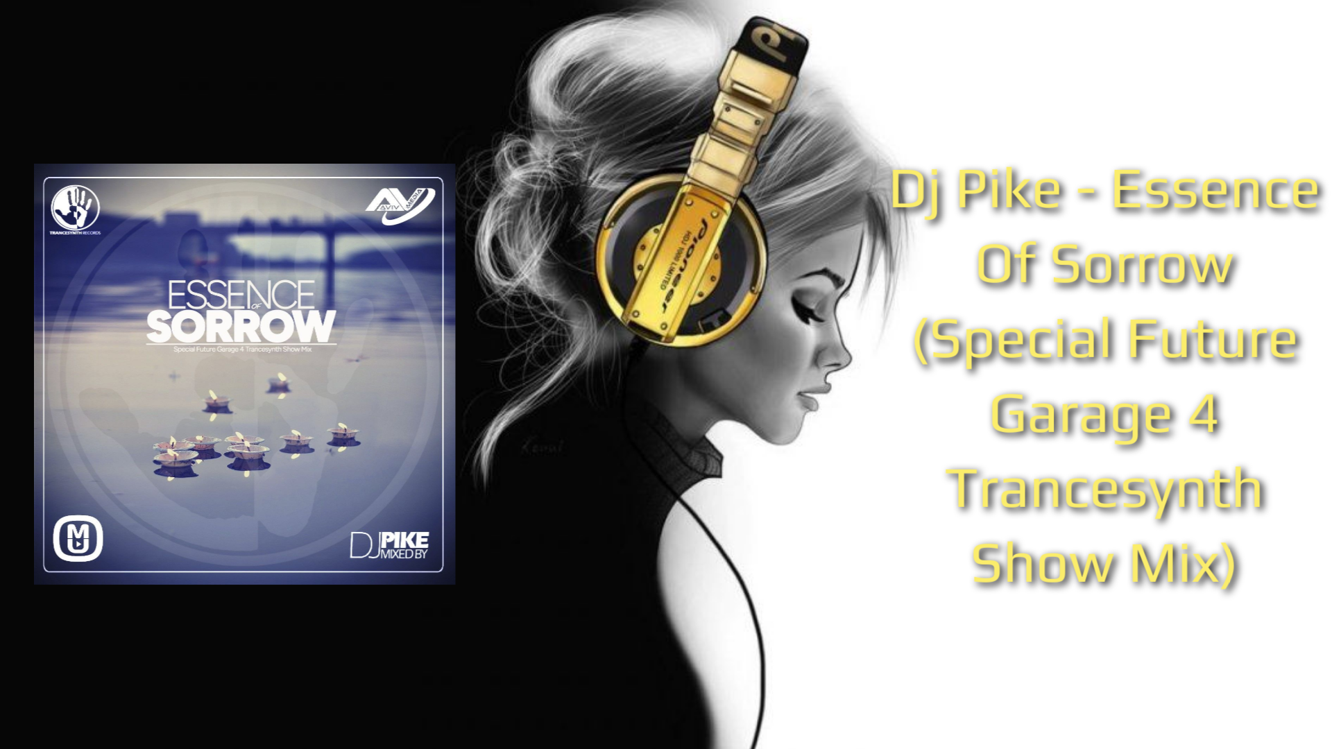 Dj Pike - Essence Of Sorrow (Special Future Garage 4 Trancesynth Show Mix)