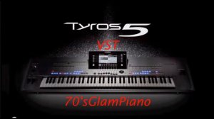 Yamaha Tyros 5 with VST Plugins - 70'sGlamPiano