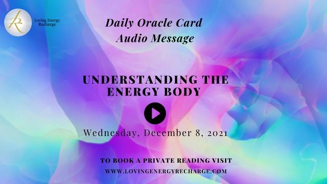 Daily Oracle Card Message "Understanding the energy body"