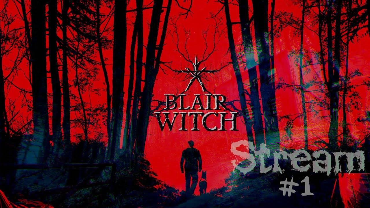 Готовься, ведьма, мы идем!┃Blair Witch #1 [Стрим от 01.12.2023]