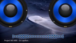 Project M3 MIX - DJ Lapifors 