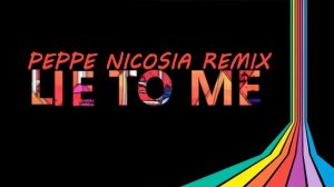 Mikolas Josef - Lie to Me (Peppe Nicosia Danceflor Remix)