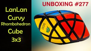 Unboxing №277 LanLan Curvy Rhombohedron Cube 3x3. Обзор