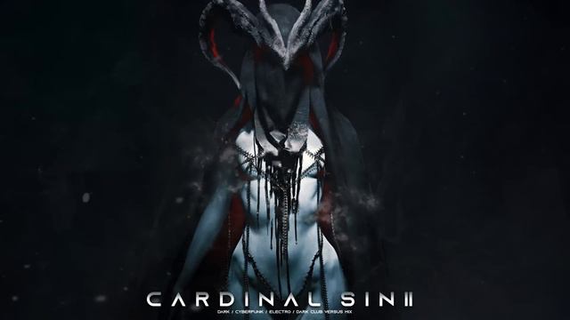 CARDINAL SIN II - Dark Clubbing  Dark Techno  Cyberpunk  Industrial  Midtempo Mix