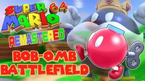 Bob-omb Battlefield - Super Mario 64 Music Remastered