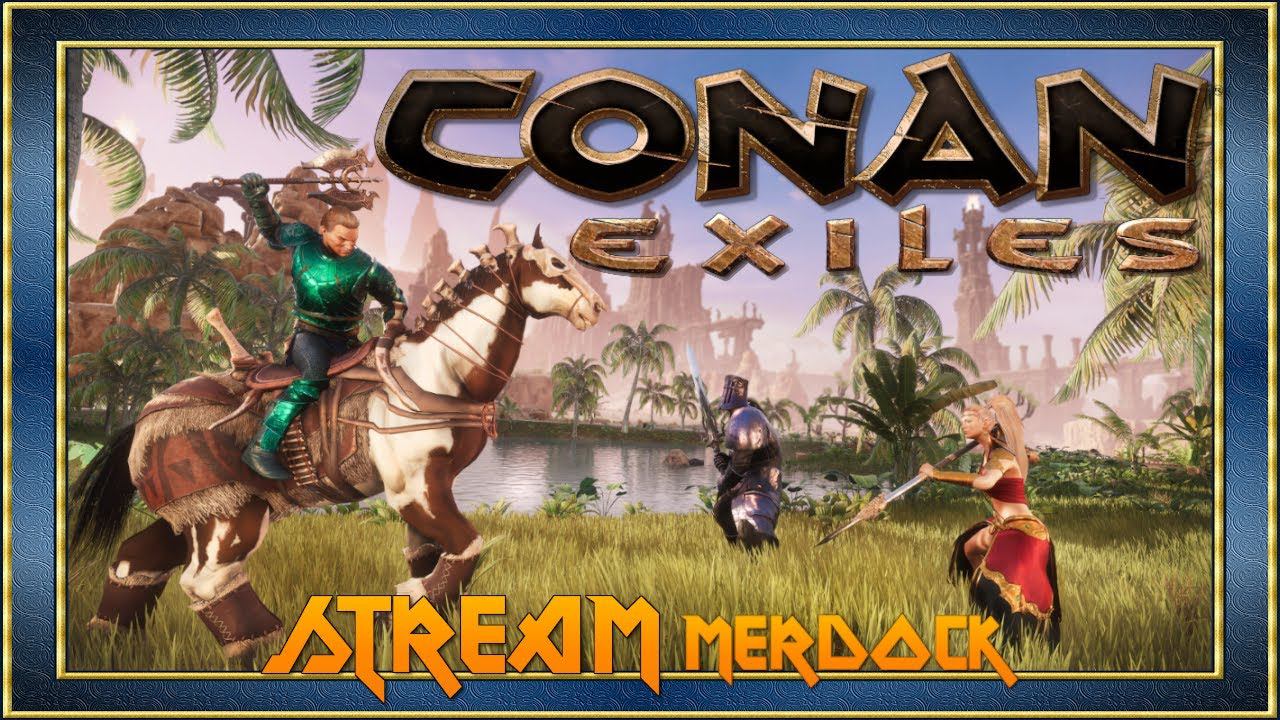 CONAN EXILES - Моя первая лошадка! И звёздный металл. Киммерийский стрим Конан Эксайлс #9 | MERDOCK