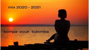 zouk-kompa-kizomba (mix 2020-2021)