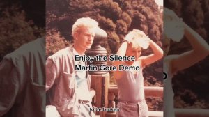 Enjoy the Silence Martin L Gore Demo