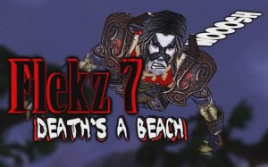 Flekz 7 - Death's a Beach