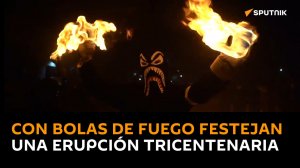 Grandes bolas de fuego en El Salvador para conmemorar una erupción tricentenaria