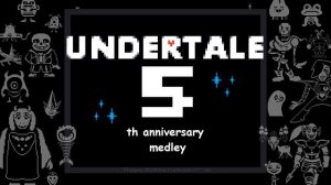 UNDERTALE  5th Anniversary Medley