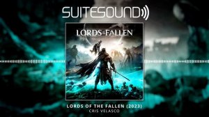 Lords of the Fallen (2023) - Ultimate Soundtrack Suite