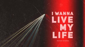 Notan Nigres - I Wanna Live My Life (Audio).mp4