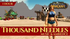 Vanilla Thousand Needles - Music & Ambience (1 hour, World of Warcraft Classic)