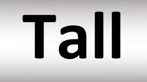 How to Pronounce Tall