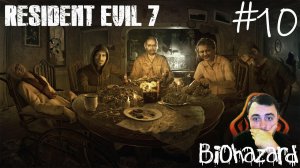 #10 Resident Evil 7 Biohazard