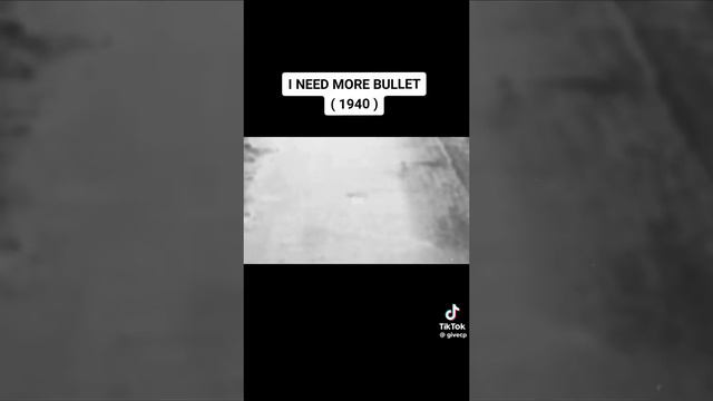 I NEED MORE BULLET 1940 STORY #meme #memes #tiktok #viral