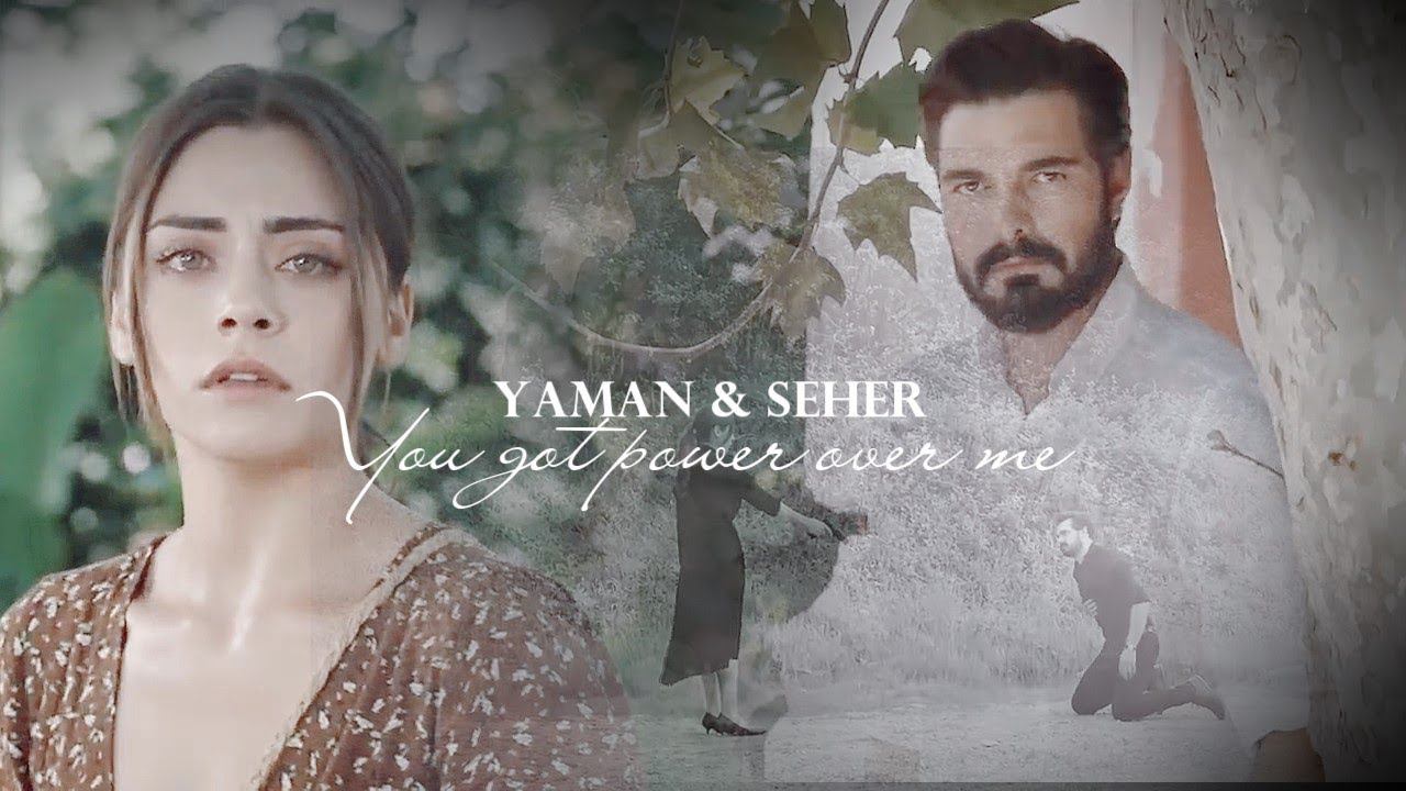 You got power over me || Yaman & Seher смотреть онлайн